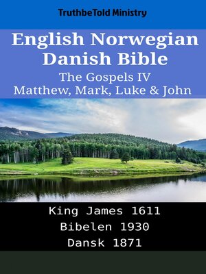 cover image of English Norwegian Danish Bible--The Gospels IV--Matthew, Mark, Luke & John